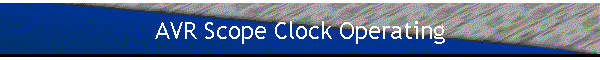 AVR Scope Clock Operating